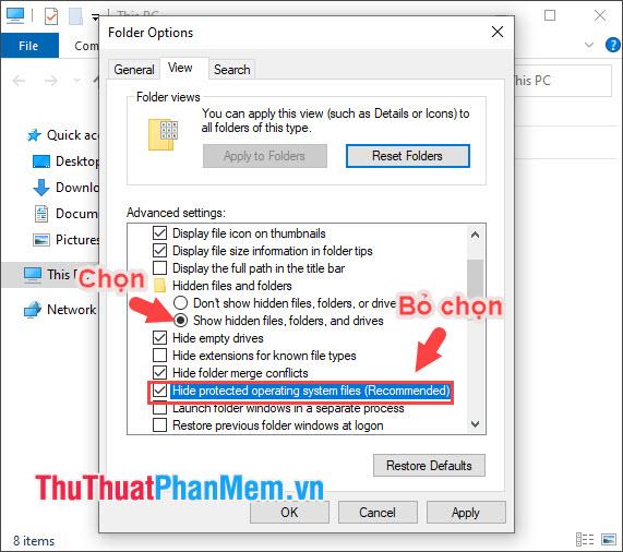 Chọn mục Show hidden files and folders và bỏ chọn dòng Hide protected operating system files