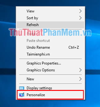 Click chuột phải vào màn hình Desktop sau đó chọn Personalize