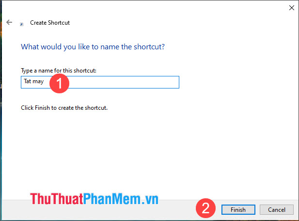 Đặt tên cho Shortcut và nhấn Finish