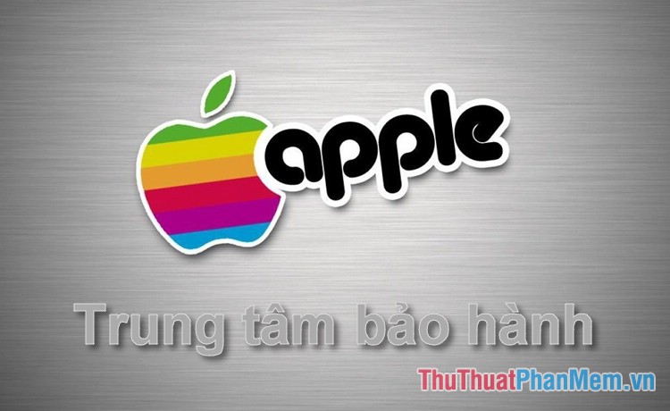 Địa chỉ các trung tâm bảo hành Apple tại Việt Nam