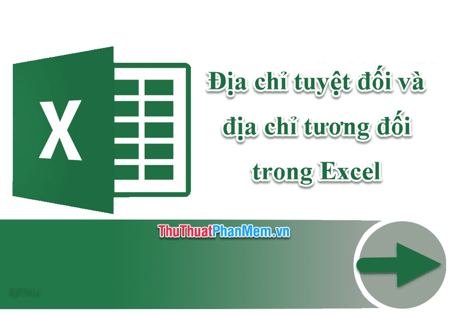 Địa chỉ tuyệt đối và địa chỉ tương đối trong Excel