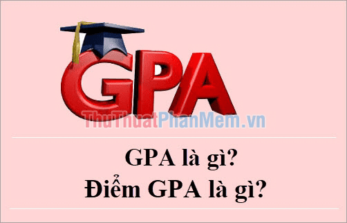 GPA là gì?