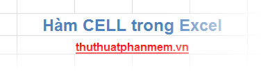 Hàm CELL trong Excel 1