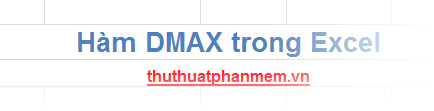 Hàm DMAX trong Excel 1