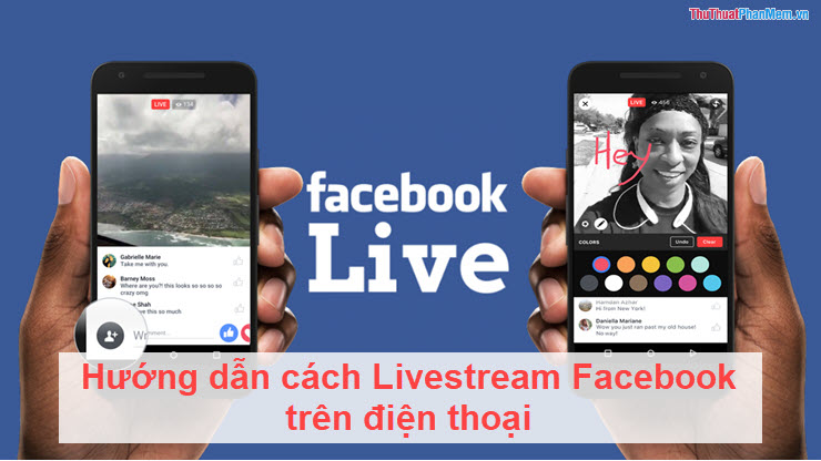 Hướng dẫn cách Livestream Facebook trên điện thoại
