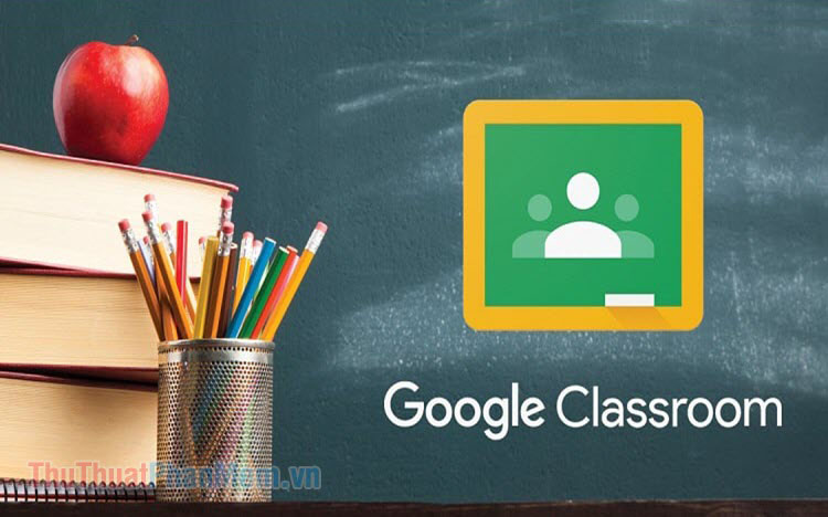 Hướng dẫn sử dụng Google Classroom cho sinh viên