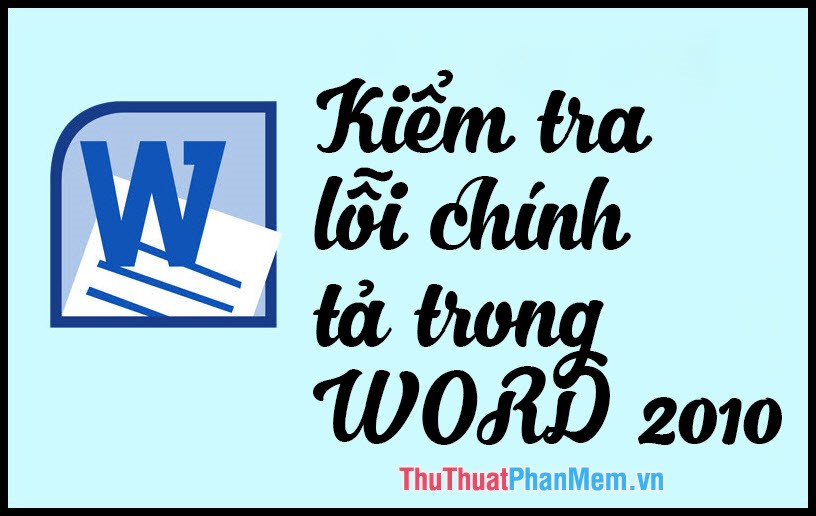 Kiểm tra lỗi chính tả tiếng Việt trong Word 2010