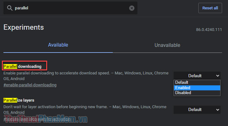 Nhập parallel downloading vào ô tìm kiếm Chrome Flags, sau đó Enabled nó