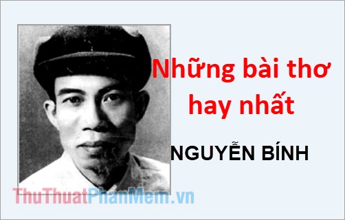 Những bài thơ hay nhất của Nguyễn Bính