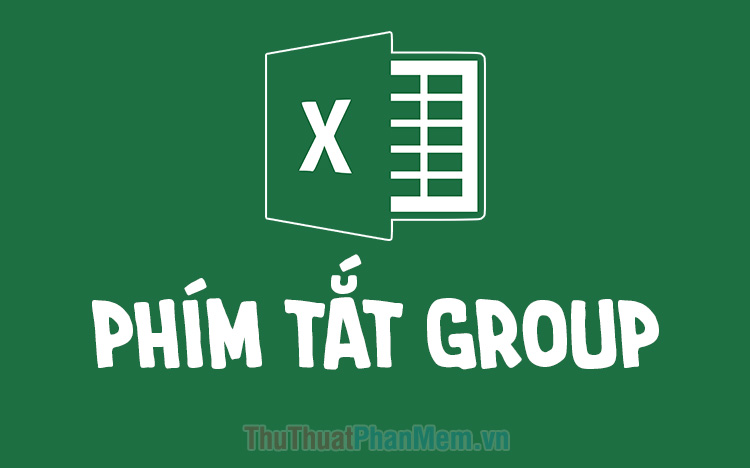 Phím tắt group trong Excel