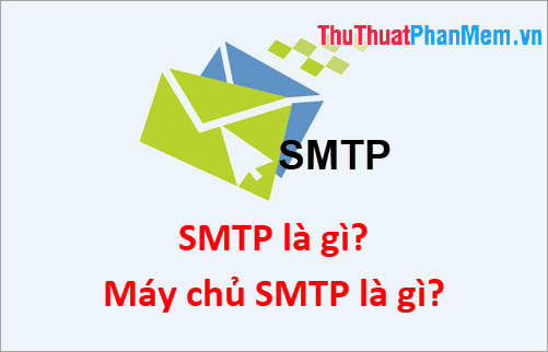 SMTP và máy chủ SMTP