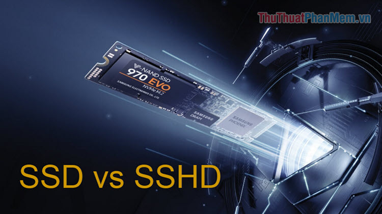 So sánh SSD và SSHD Bạn có nên mua SSHD không