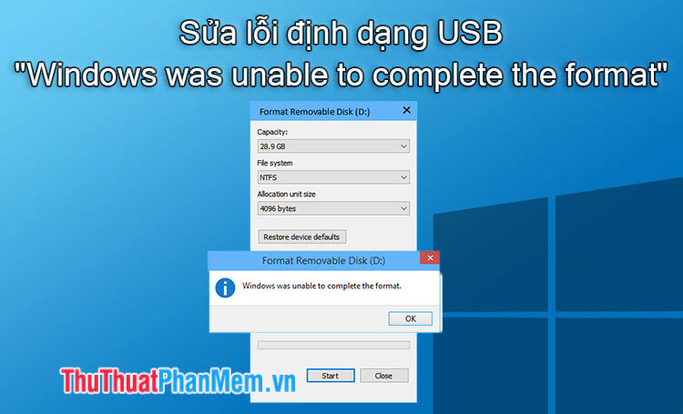 Sửa lỗi định dạng USB - Windows was unable to complete the format