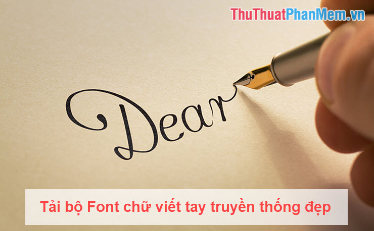 Tải bộ Font chữ viết tay truyền thống đẹp