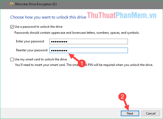 Tích chọn Use password to unlock the drive sau đó nhập password vào 2 ô trống