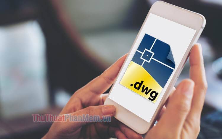 Top 5 ứng dụng đọc file DWG trên điện thoại