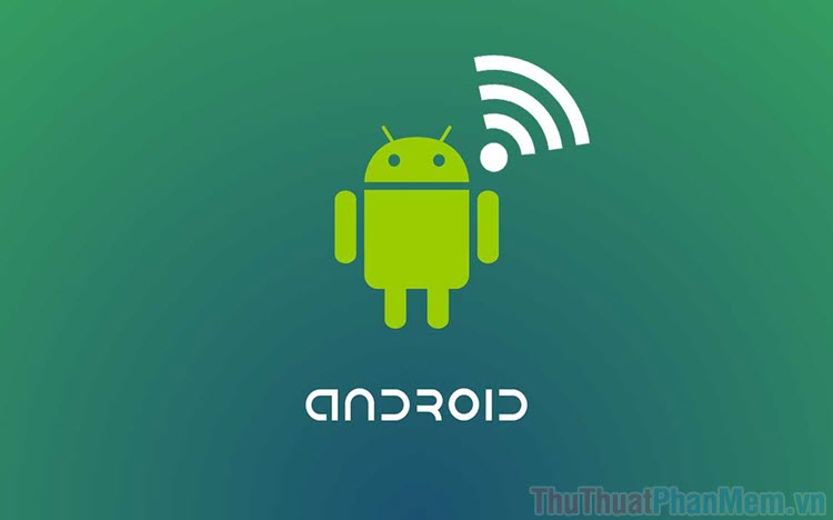Top ứng dụng bắt sóng Wifi cực mạnh cho điện thoại Android