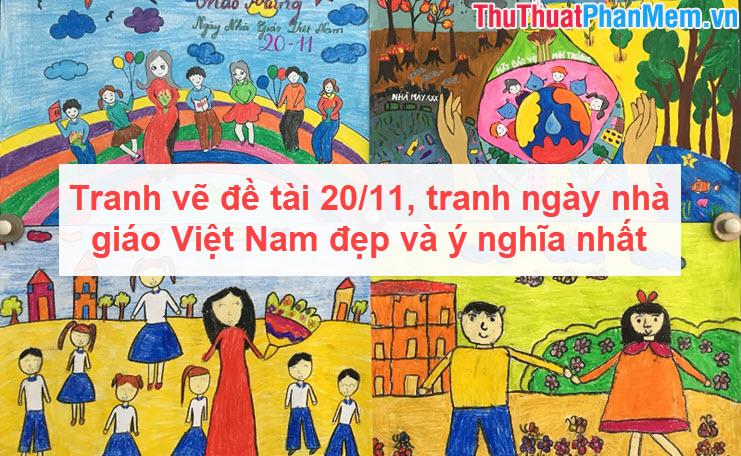 Tranh vẽ đề tài 20-11 tranh ngày nhà giáo Việt Nam đẹp và ý nghĩa nhất