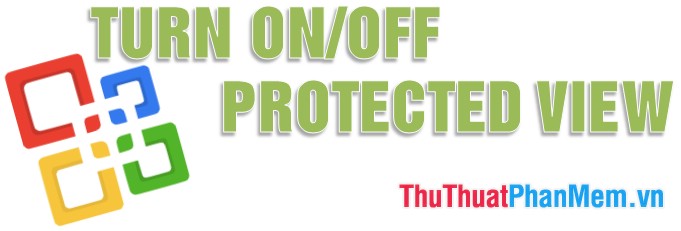 Turn on off protected view