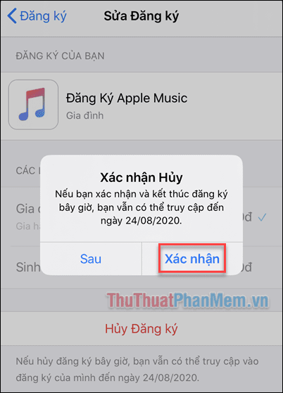 Xác nhận việc hủy đăng ký, bạn vẫn có thể tiếp tục sử dụng Apple Music cho đến ngày hết hạn