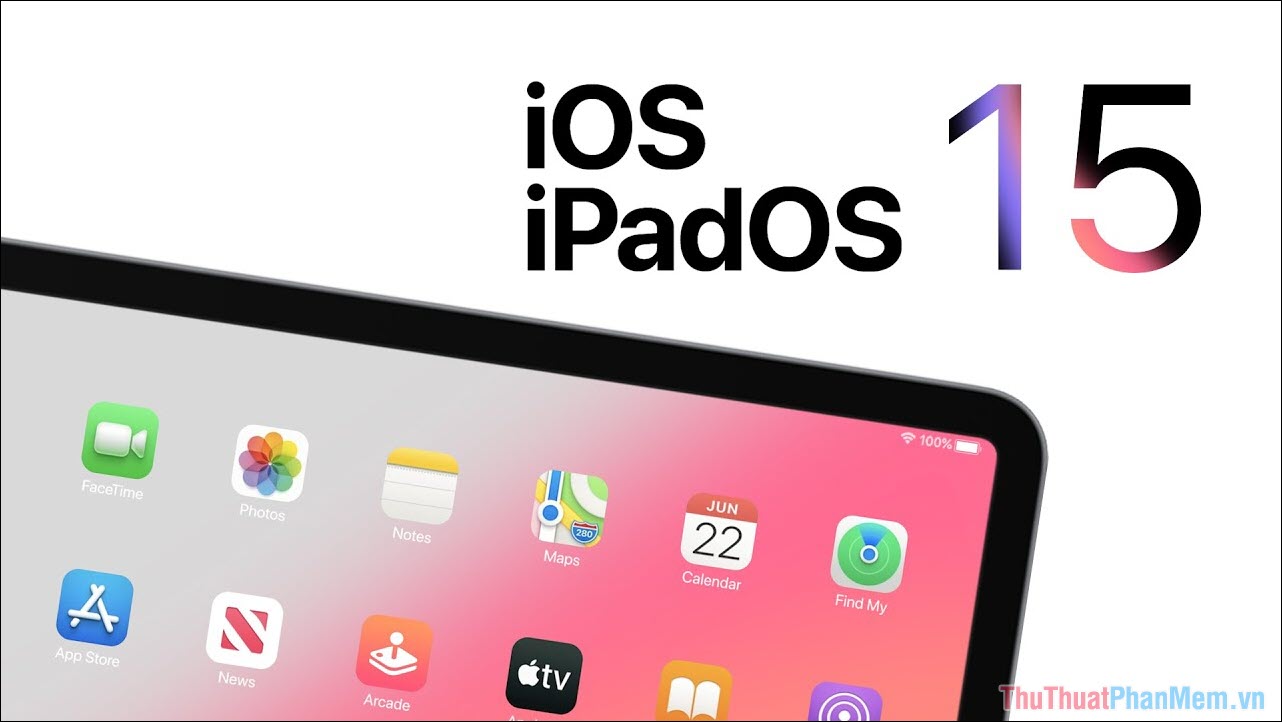 Danh sách thiết bị iPad hỗ trợ IOS 15